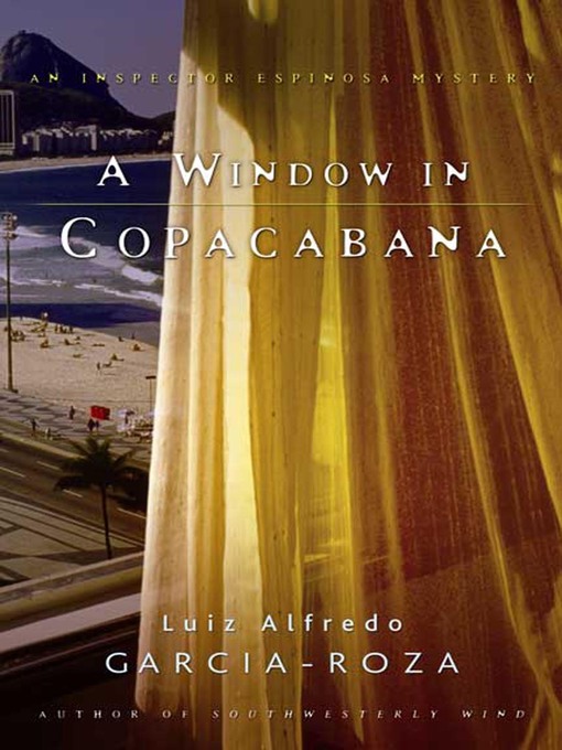 Title details for A Window in Copacabana by Luiz Alfredo Garcia-Roza - Available